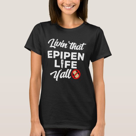 Livin that epipen life  peanut allergy awareness T-Shirt (Vorderseite)