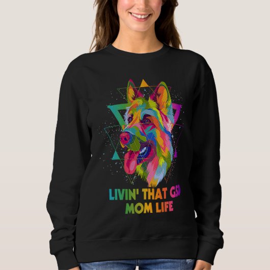 Livin that GSD Mom Life German Shepherd Animal  Sh Sweatshirt (Vorderseite)