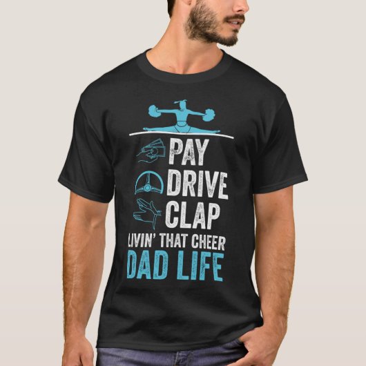 Livin' the Cheight Vater Life Pay Drive Clap T-Shirt (Vorderseite)