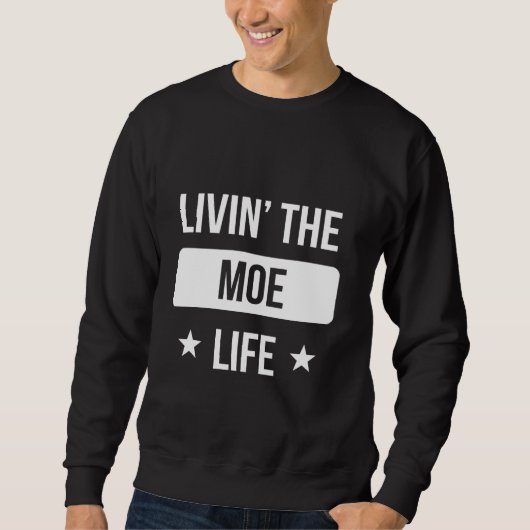 Livin' The Moe Life Family Reunion Squad First Las Sweatshirt (Vorderseite)