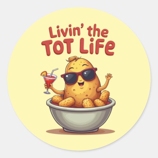 Livin' the Tot Life - Funny Tater Tots Potato Runder Aufkleber (Vorderseite)