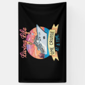 Living Life One Cruise At A Time Cruise Ship Banner (Vertikal)