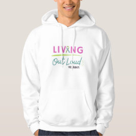 Living Out Loud Hoodie