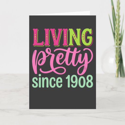 Living Pretty Since 1908 cute birthday Karte (Vorderseite)
