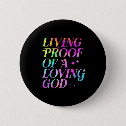 Living Proof Of A Loving God Faith Christian  Button (Vorderseite)
