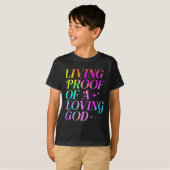 Living Proof Of A Loving God Faith Christian T-Shirt (Vorne ganz)