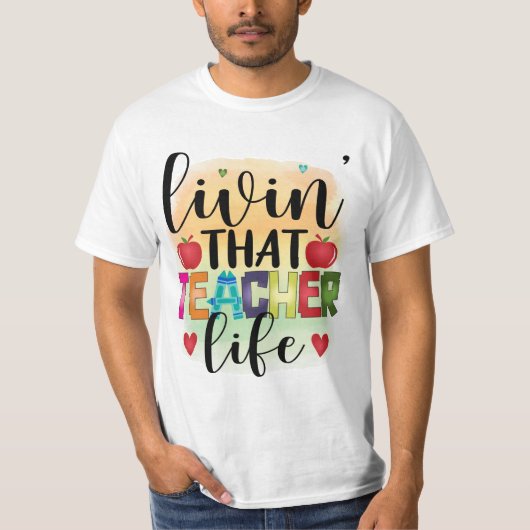 Living That Teacher Life - Gift For Teachers T-Shirt (Vorderseite)