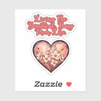 Living The Beautiful Busy Mom Life Design Aufkleber