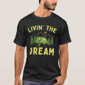 Living The Dream Camping Camper RV T-Shirt (Vorderseite)