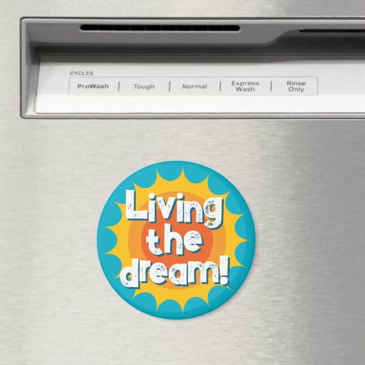 Living the dream inspirational fridge magnet (In Situ (Geschirrspüler))
