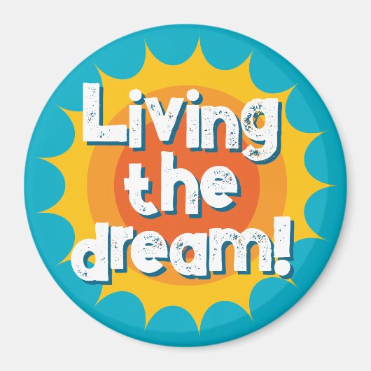 Living the dream inspirational fridge magnet (Vorne)