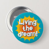 Living the dream motivational button (Vorne & Hinten)