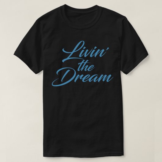 Living the Dream T-Shirt (Design vorne)
