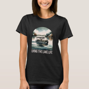 Living The Lake Life Pontoon Party Bootsfahrt C T-Shirt