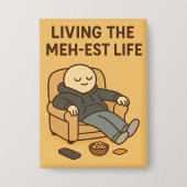 Living the Meh-est Life Button (Vorderseite)