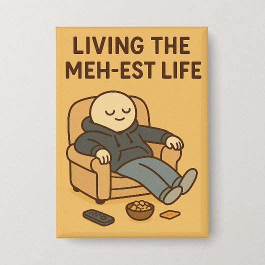 Living the Meh-est Life Button (Vorderseite)