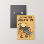 Living the Meh-est Life Button (Vorderseite/Rückseite)