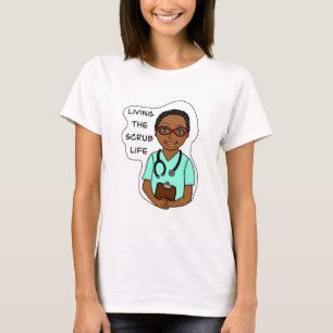 Living the Scrub Life Medical Professional Humor T-Shirt