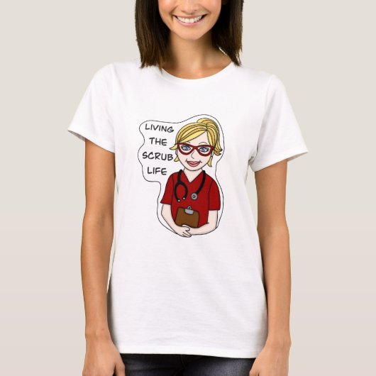 Living the Scrub Life Medical Professional Humor T-Shirt (Vorderseite)