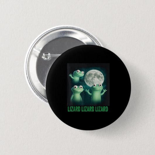 Lizard Lizard Lizard Funny Lizard Moon Trending Me Button (Vorne & Hinten)