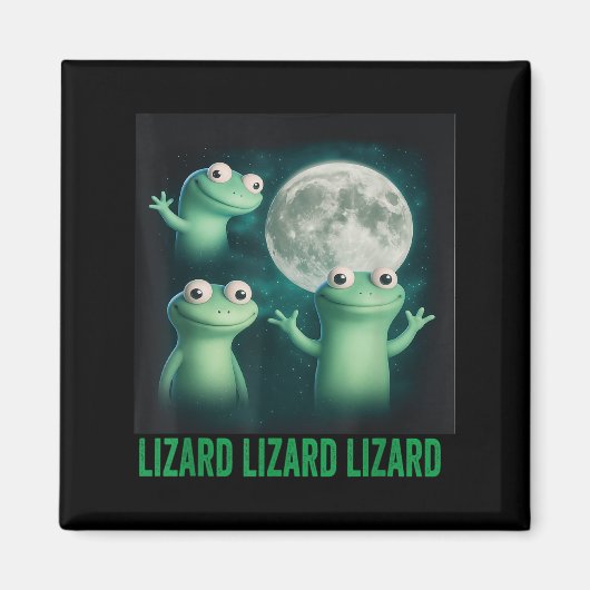 Lizard Lizard Lizard Funny Lizard Moon Trending Me Magnet (Vorne)