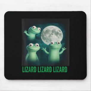 Lizard Lizard Lizard Funny Lizard Moon Trending Me Mousepad