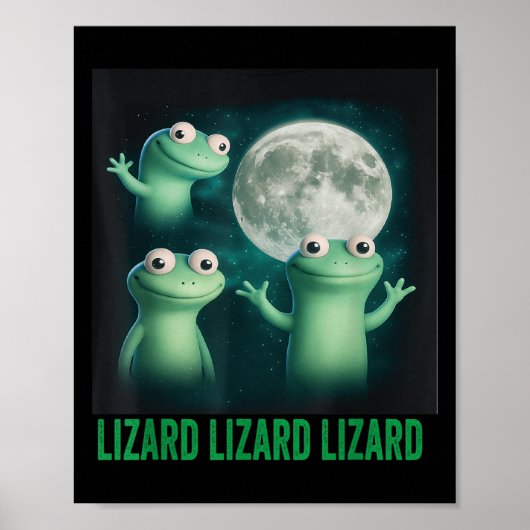 Lizard Lizard Lizard Funny Lizard Moon Trending Me Poster (Vorne)