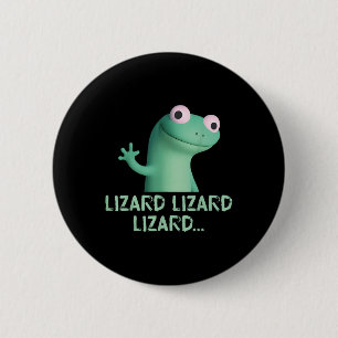 Lizard Lizard Lizard Funny Meme (2 Seiten) Button