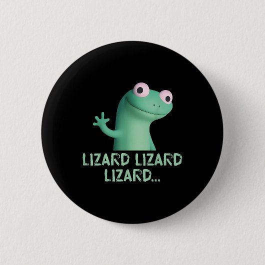 Lizard Lizard Lizard Funny Meme (2 Seiten) Button (Vorderseite)