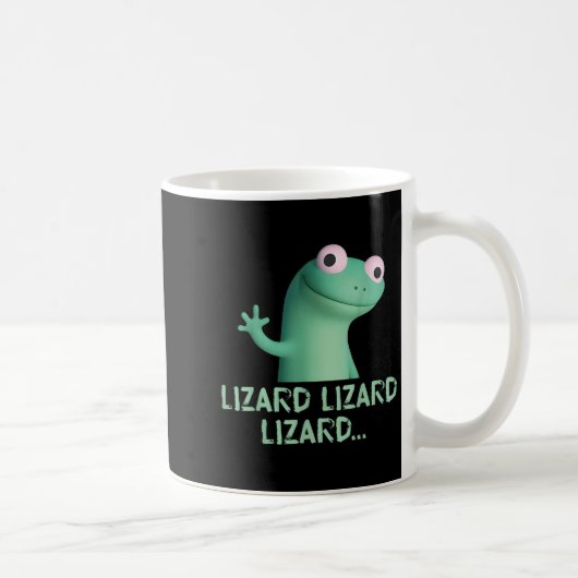Lizard Lizard Lizard Funny Meme (2 Seiten) Kaffeetasse (Rechts)