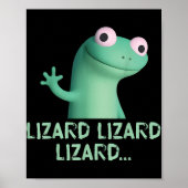 Lizard Lizard Lizard Funny Meme (2 Seiten) Poster (Vorne)