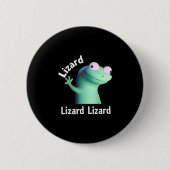Lizard Lizard Lizard Funny Meme Button (Vorderseite)