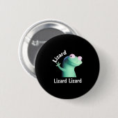 Lizard Lizard Lizard Funny Meme Button (Vorne & Hinten)