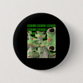 Lizard Lizard Lizard Funny Meme Button (Vorderseite)