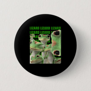 Lizard Lizard Lizard Funny Meme Button