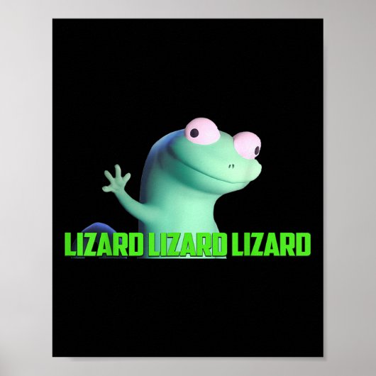 Lizard Lizard Lizard Funny Meme for Men Women Kid Poster (Vorne)