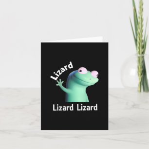 Lizard Lizard Lizard Funny Meme T - Shirt.png Karte