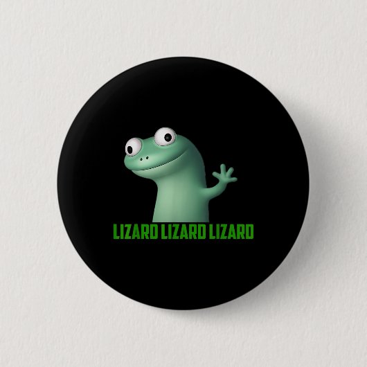 Lizard Meme Lizard Lizard Lizard Funny Graphic Button (Vorderseite)