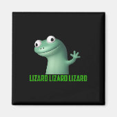 Lizard Meme Lizard Lizard Lizard Funny Graphic Magnet (Vorne)