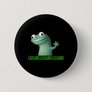 Lizard Meme Lizard Lizard Lizard Funny Graphic T-s Button