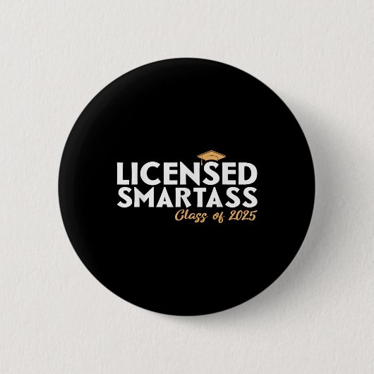Lizenzierte Smartass-Klasse für 2025 Abschluss T - Button (Vorderseite)
