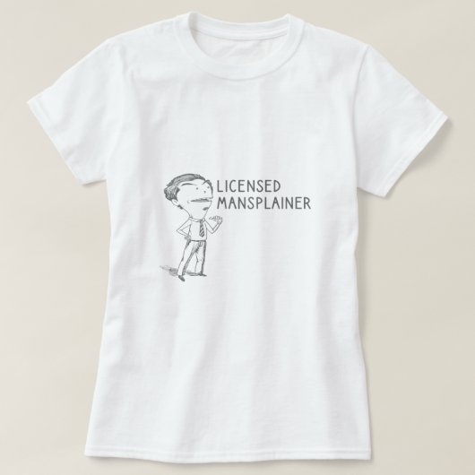 Lizenzierter Mansplainer Funny Sarcastic Mansplain T-Shirt (Design vorne)