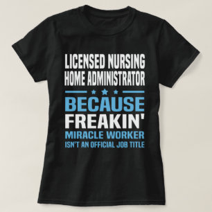 Lizenzierter Pflege-Zuhause Administrator T-Shirt
