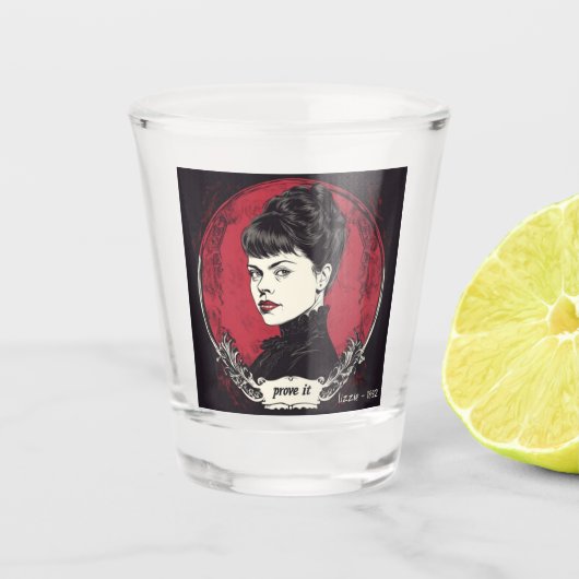 Lizzie Borden - Beweisen Sie es - bisher hat es no Schnapsglas (Vorderseite)