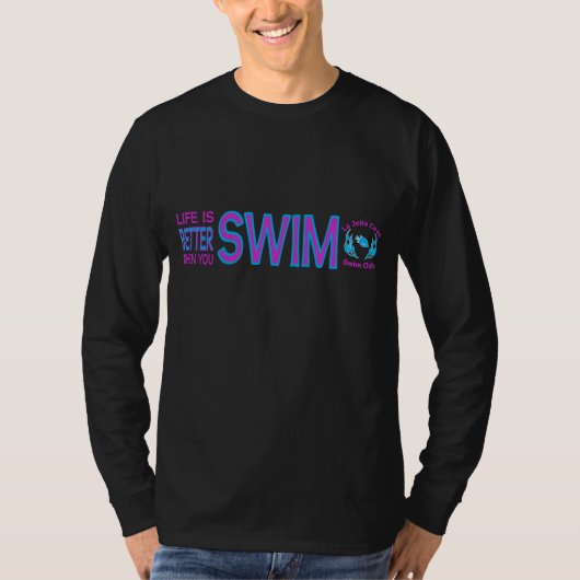 LJCSC Leben ist besser, wenn Sie T-Shirt schwimmen (Vorderseite)