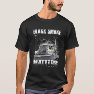 LKW Blck Smoke Mat ter Truck Driver T Shirt