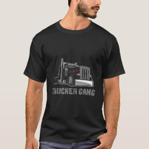LKW-Fahrer Big Trucking Trucker Gang T-Shirt