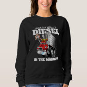 LKW-Fahrer - der Duft von Diesel in der Liebe Sweatshirt (Vorderseite)