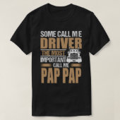 LKW-Fahrer der wichtigste Call Me PAP PAP T-Shirt (Design vorne)