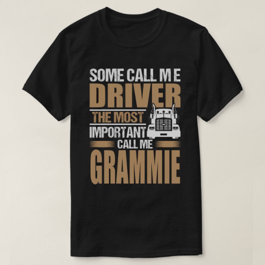 LKW-Fahrer der wichtigste nennen mich GRAMMIE T-Shirt (Design vorne)